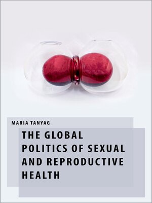 cover image of The Global Politics of Sexual and Reproductive Health